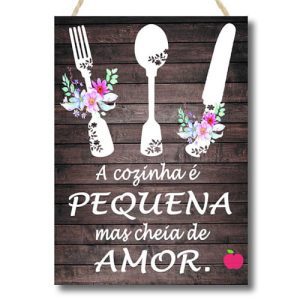 Placa decorativa a cozinha e pequena mas cheia de amor cod 010