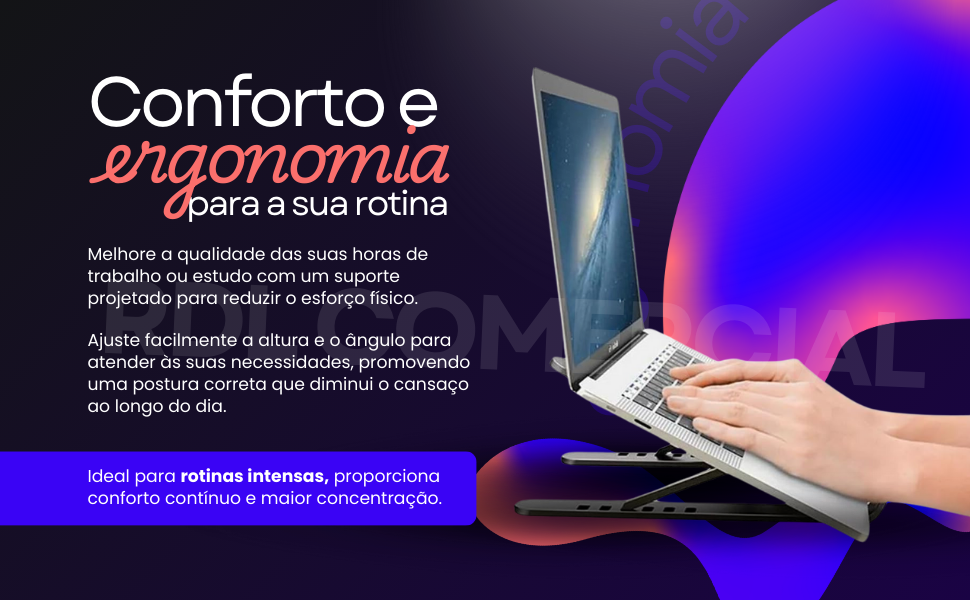 Conforto e ergonomia para a sua rotina