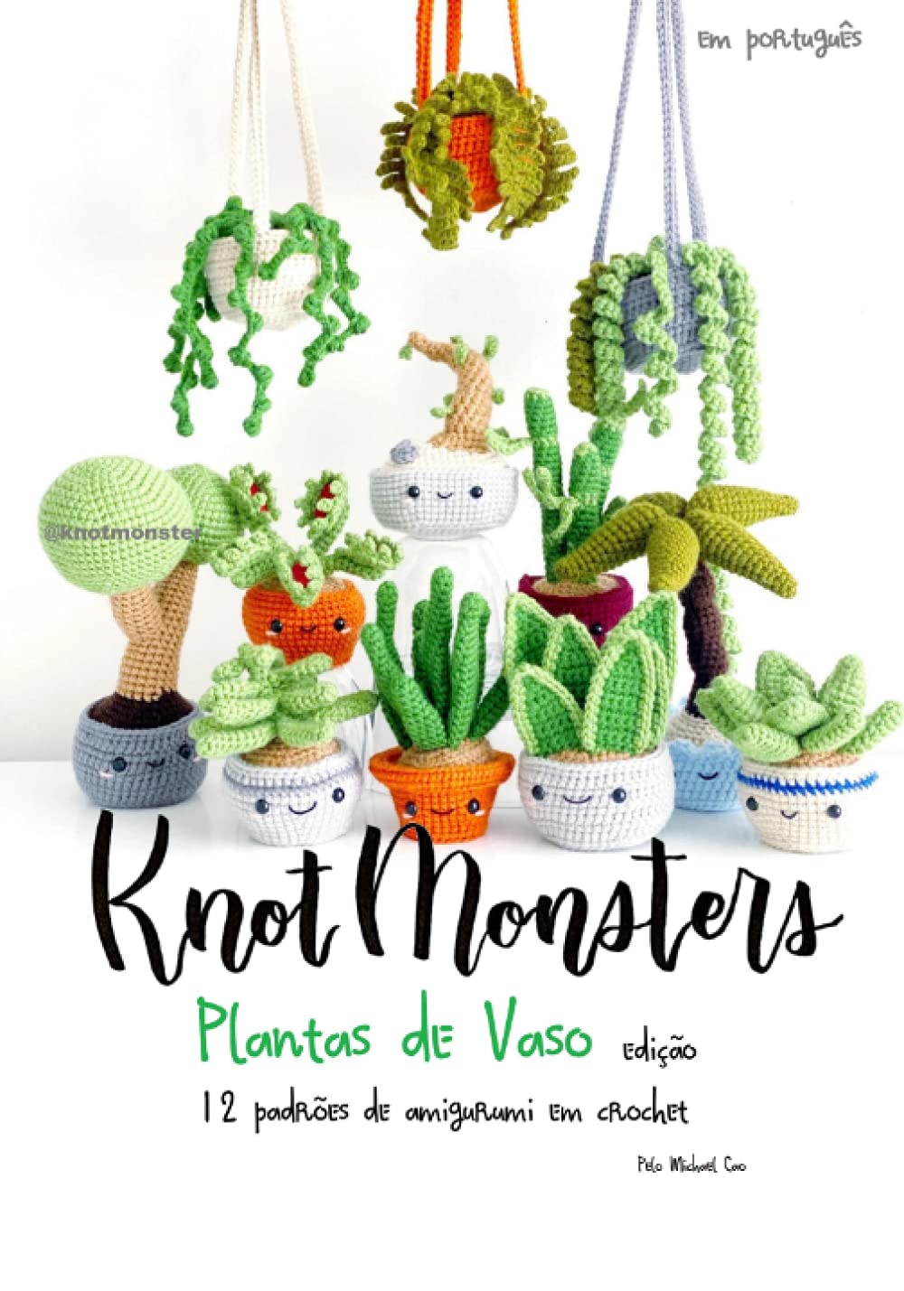 Knotmonsters Edicao de Plantas em Vasos 12 Padroes de Croche
