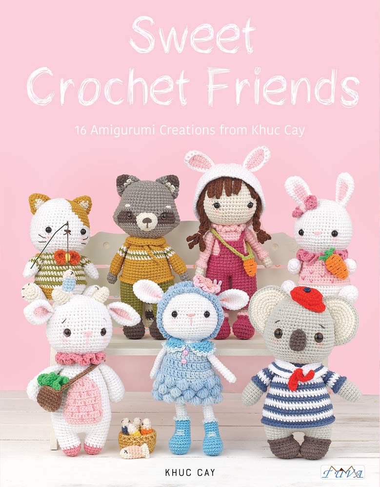 Sweet Crochet Friends 16 Amigurumi Creations from Khuc Cay