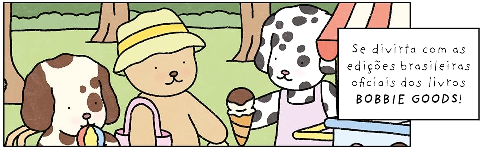 Se divirta com as edições brasileiras oficiais dos livros Bobbie Goods!