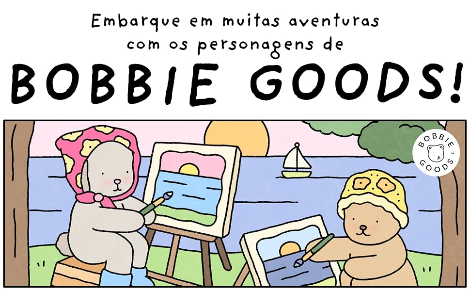 Embarque em muitas aventuras com os personagens de Bobbie Goods!