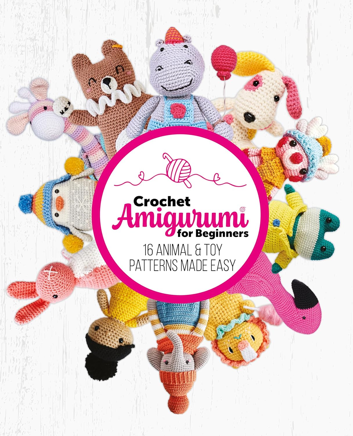 Crochet Amigurumi for Beginners 16 Animal Toy Patterns Made