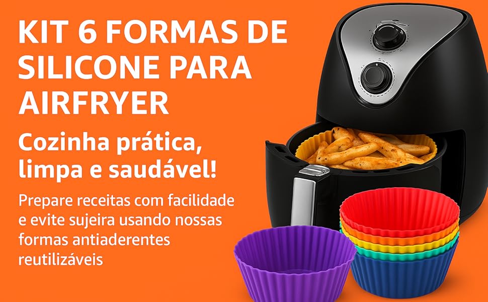 Kit 6 Formas de Silicone Para Airfryer – Cozinha prática, limpa e saudável!